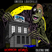 UNEEDA Louisville - Horror Homes Series